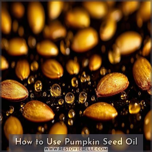 How to Use Pumpkin Seed Oil