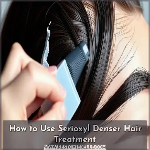 How to Use Serioxyl Denser Hair Treatment