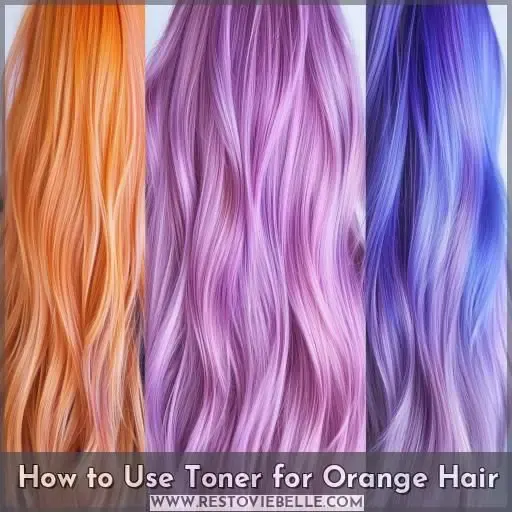 How to Use Toner for Orange Hair