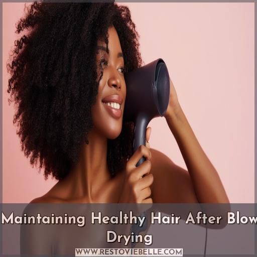 Maintaining Healthy Hair After Blow Drying