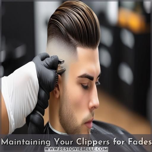 Maintaining Your Clippers for Fades