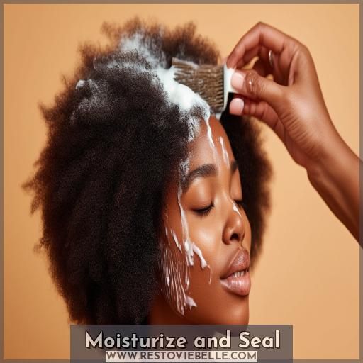 Moisturize and Seal