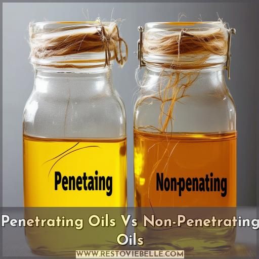 Penetrating Oils Vs Non-Penetrating Oils