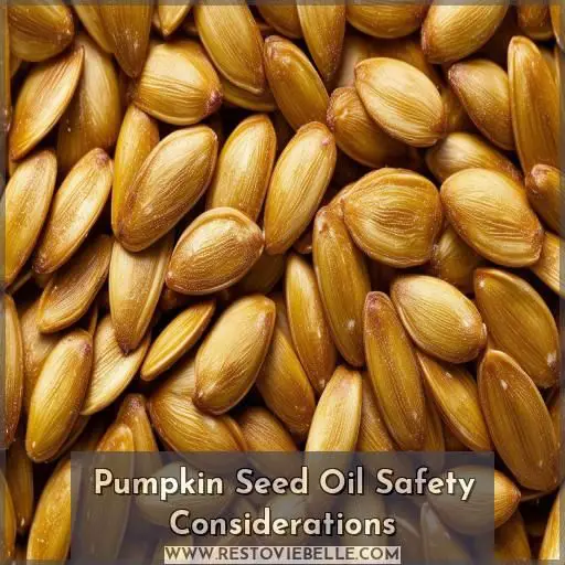 Pumpkin Seed Oil Safety Considerations