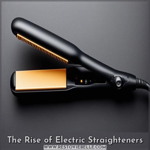 The Rise of Electric Straighteners