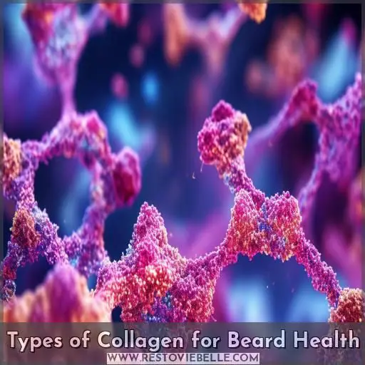 Types of Collagen for Beard Health