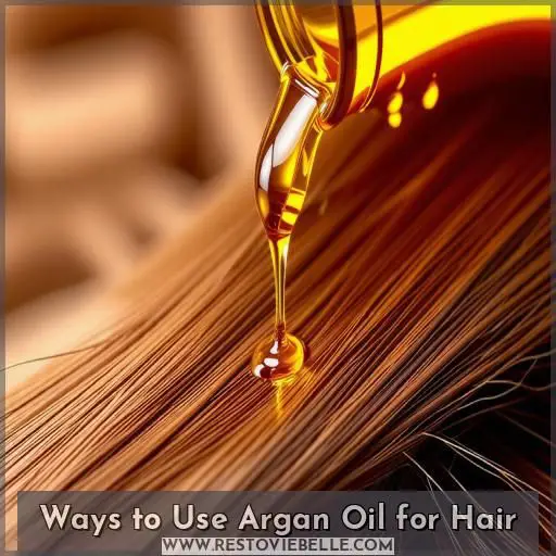 Ways to Use Argan Oil for Hair