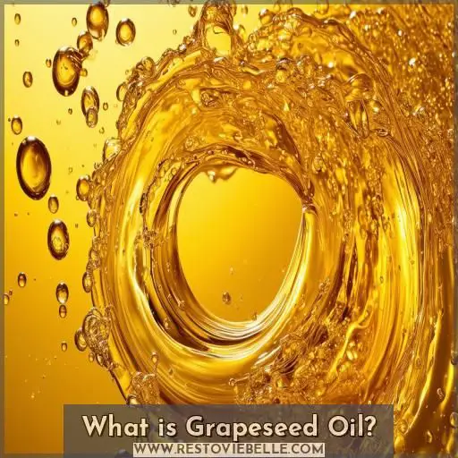 What is Grapeseed Oil
