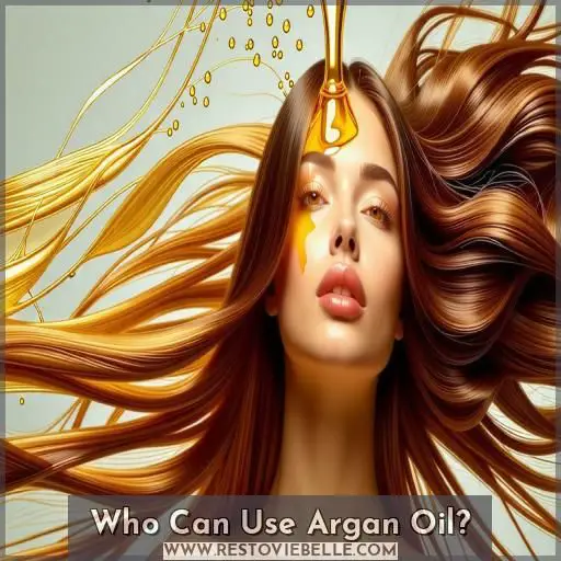 Who Can Use Argan Oil