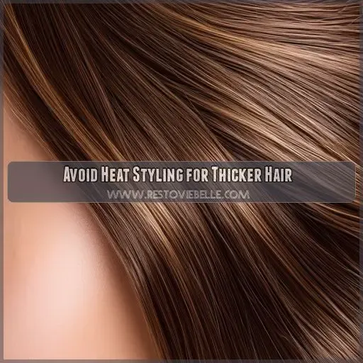 Avoid Heat Styling for Thicker Hair