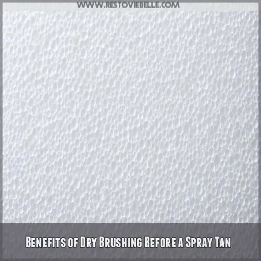 Benefits of Dry Brushing Before a Spray Tan