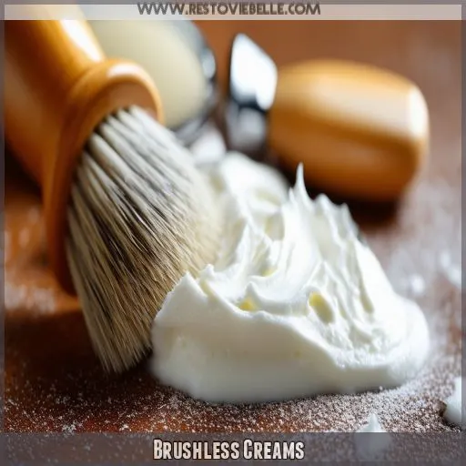 Brushless Creams