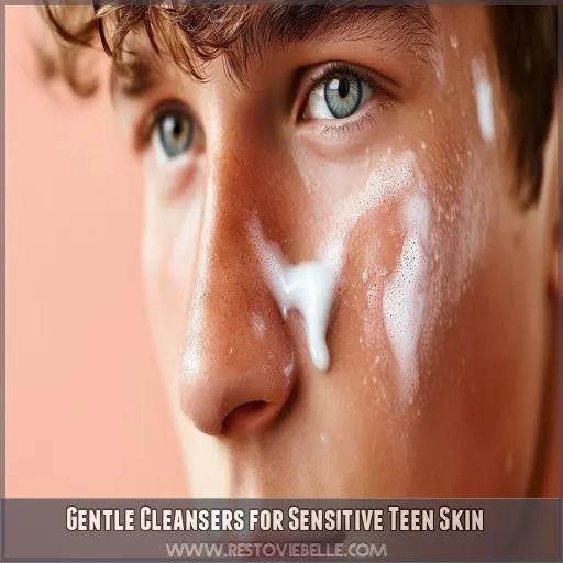 Gentle Cleansers for Sensitive Teen Skin