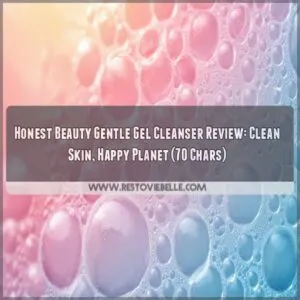 honest beauty gentle gel cleanser review