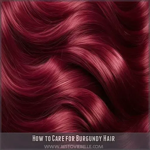 How to Care for Burgundy Hair