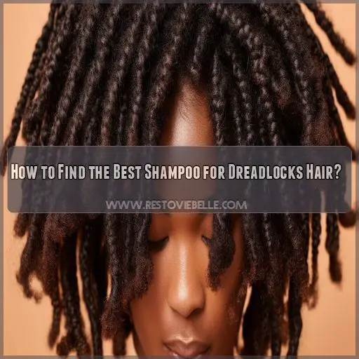 How to Find the Best Shampoo for Dreadlocks Hair