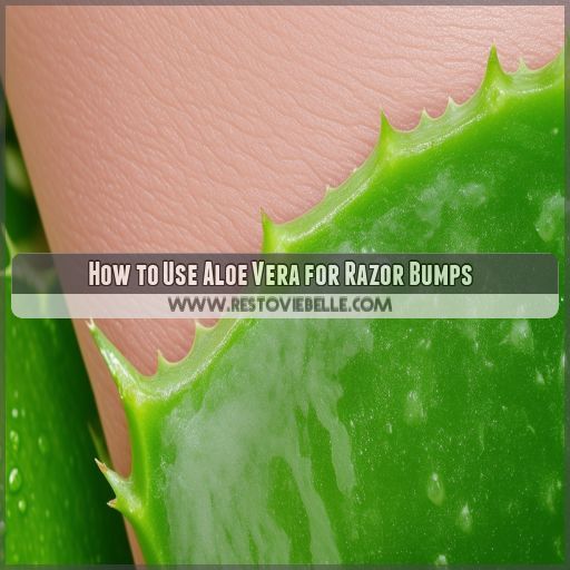 How to Use Aloe Vera for Razor Bumps