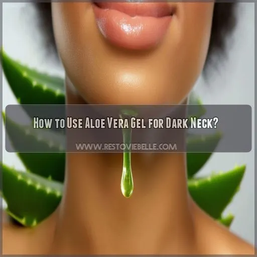 How to Use Aloe Vera Gel for Dark Neck