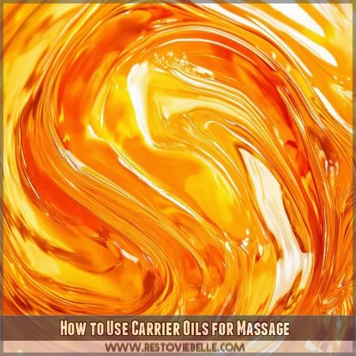 How to Use Carrier Oils for Massage