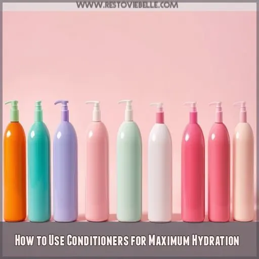 How to Use Conditioners for Maximum Hydration