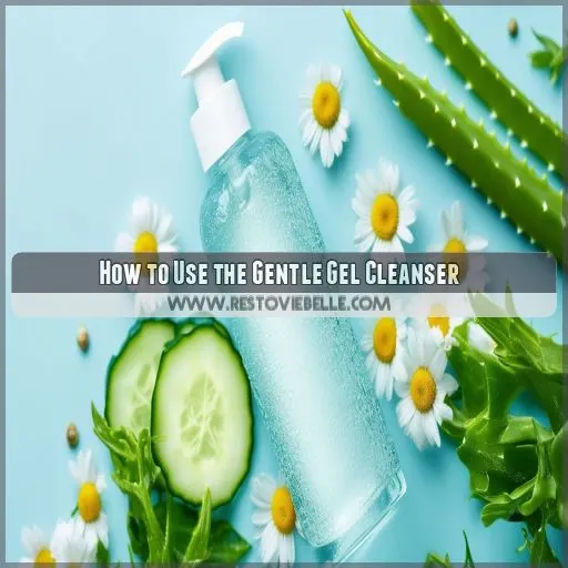 How to Use the Gentle Gel Cleanser