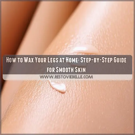 how to wax your legs at home