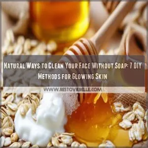 natural ways to clean your face without soap