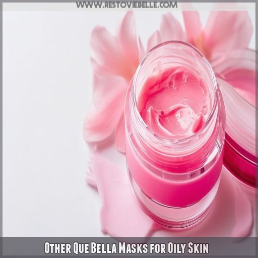 Other Que Bella Masks for Oily Skin