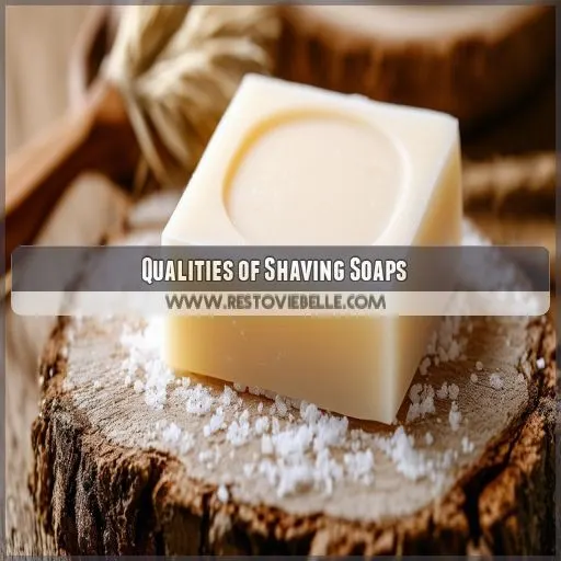 Qualities of Shaving Soaps