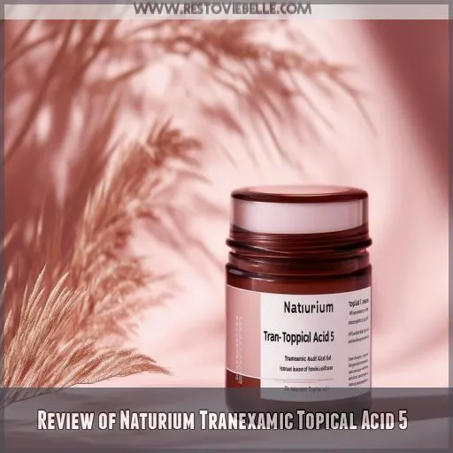 Review of Naturium Tranexamic Topical Acid 5