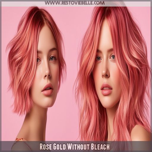 Rose Gold Without Bleach