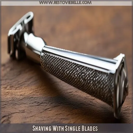 Shaving With Single Blades