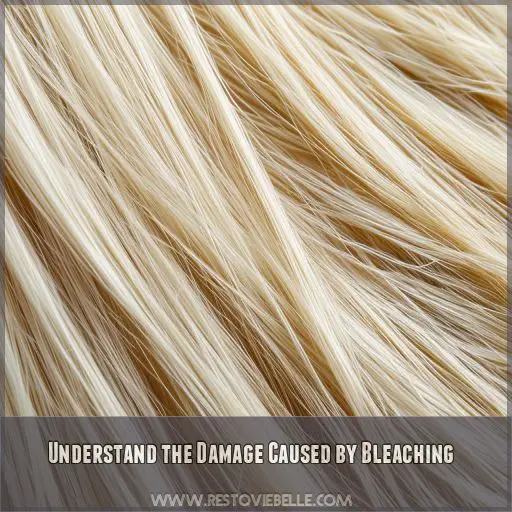 Understand the Damage Caused by Bleaching
