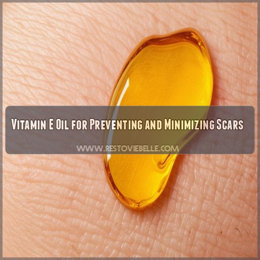 Vitamin E Oil for Preventing and Minimizing Scars