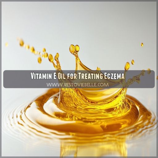 Vitamin E Oil for Treating Eczema