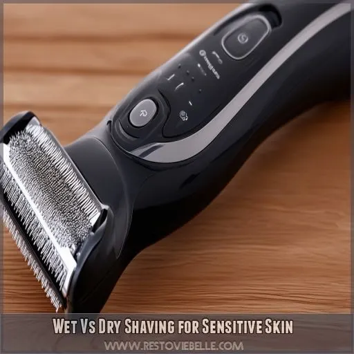 Wet Vs Dry Shaving for Sensitive Skin