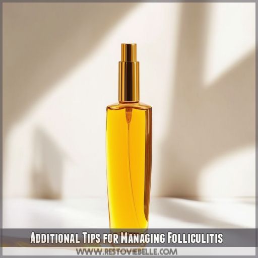 Additional Tips for Managing Folliculitis