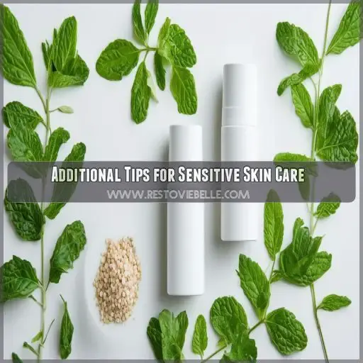 Additional Tips for Sensitive Skin Care