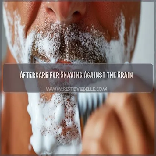 Aftercare for Shaving Against the Grain