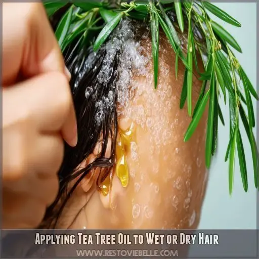 Applying Tea Tree Oil to Wet or Dry Hair