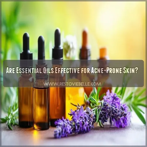 Are Essential Oils Effective for Acne-Prone Skin