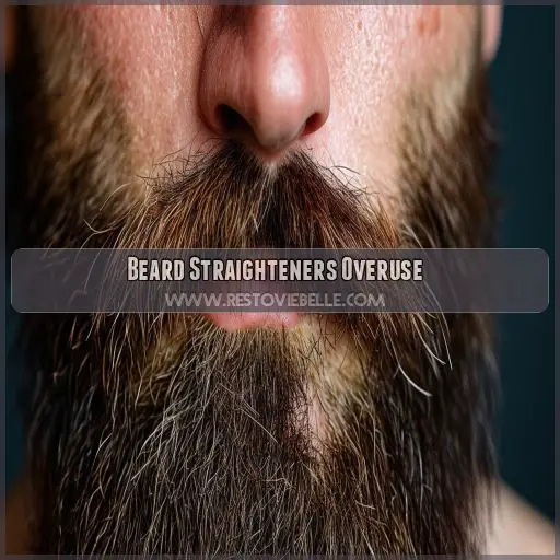 Beard Straighteners Overuse