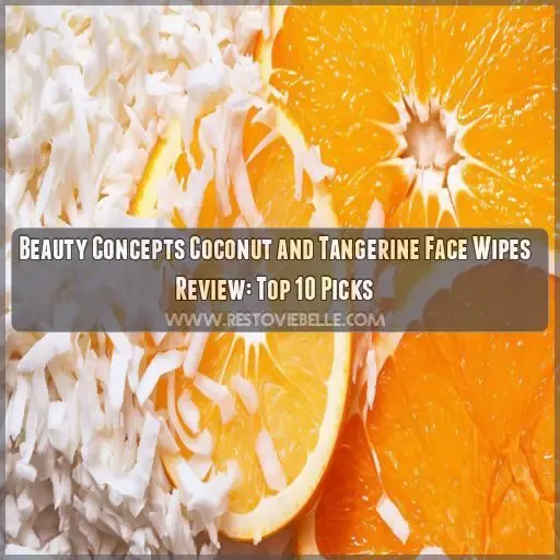 beauty concepts coconut and tangerine face wipes review