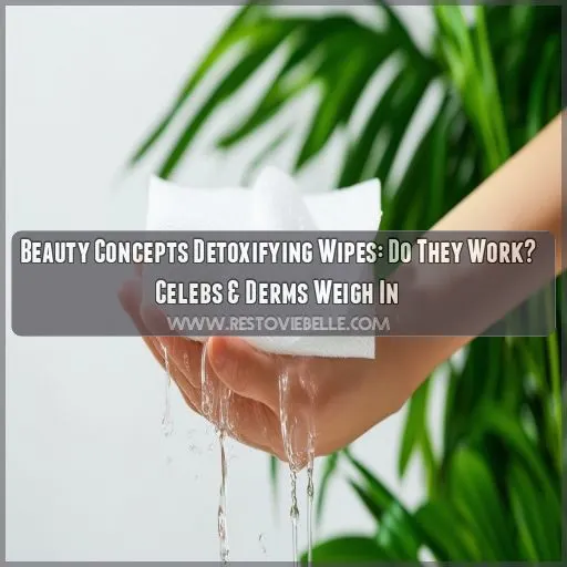 beauty concepts detoxifying wipes review