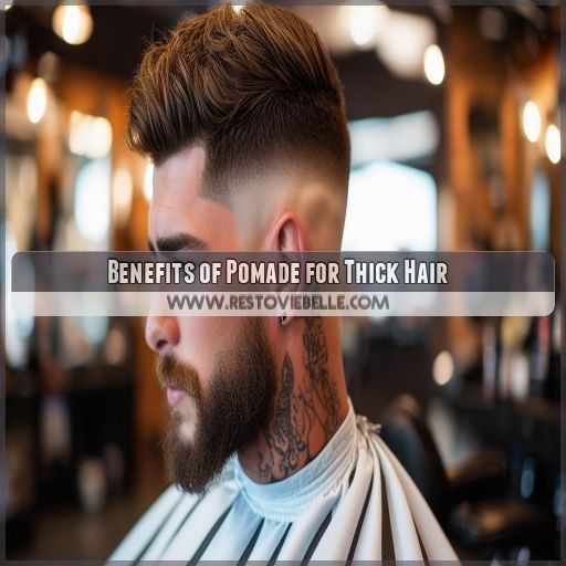Benefits of Pomade for Thick Hair