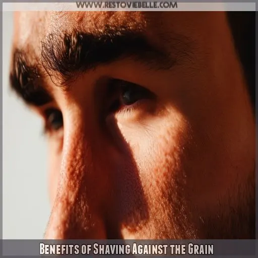 Benefits of Shaving Against the Grain