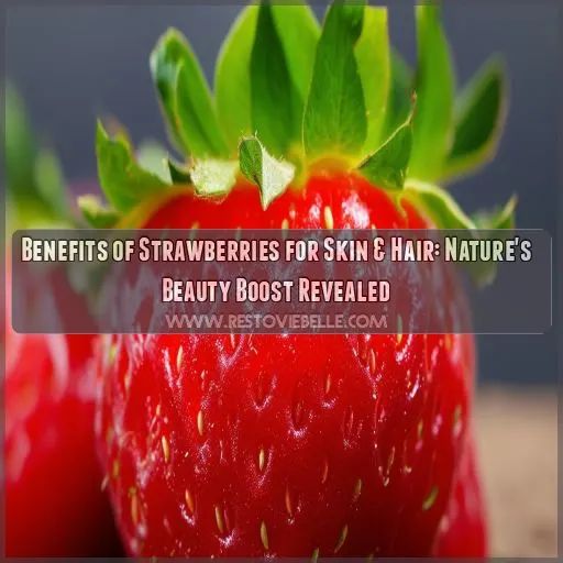 benefits of strawberries for skin hair