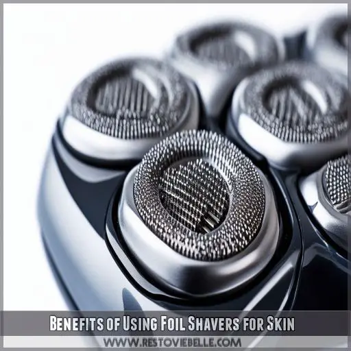 Benefits of Using Foil Shavers for Skin