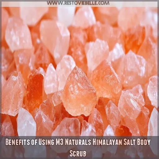 Benefits of Using M3 Naturals Himalayan Salt Body Scrub