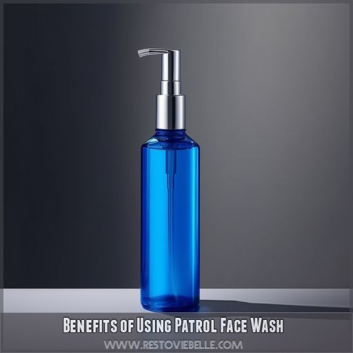 Benefits of Using Patrol Face Wash